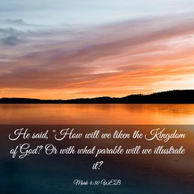 Picture 03 - Mark 4:30 WEB - He said, 