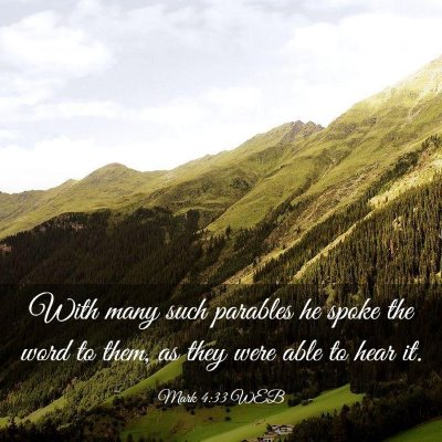 Picture 03 - Mark 4:33 WEB - With many such parables he spoke the word to - Bible Verse Picture
