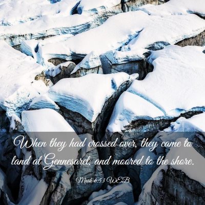 Picture 03 - Mark 6:53 WEB - When they had crossed over, they came to land at - Bible Verse Picture