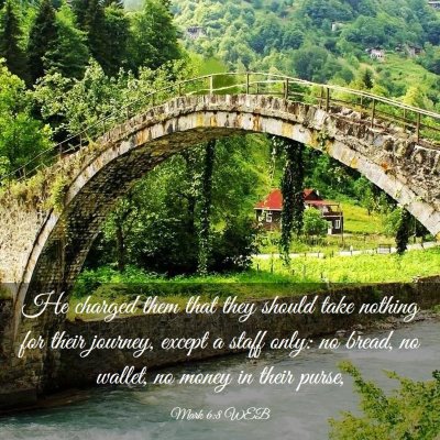Picture 03 - Mark 6:8 WEB - He charged them that they should take nothing for - Bible Verse Picture