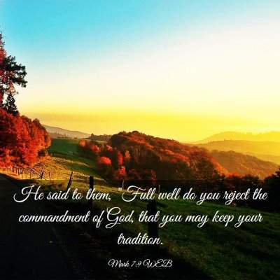 Picture 03 - Mark 7:9 WEB - He said to them, 