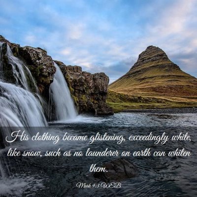Picture 03 - Mark 9:3 WEB - His clothing became glistening, exceedingly - Bible Verse Picture