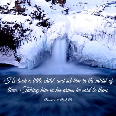 Picture 03 - Mark 9:36 WEB - He took a little child, and set him in the midst - Bible Verse Picture
