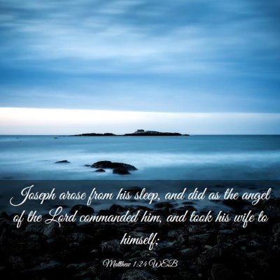 Picture 03 - Matthew 1:24 WEB - Joseph arose from his sleep, and did as the angel - Bible Verse Picture