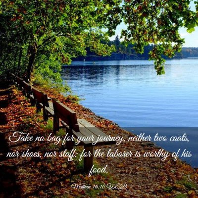 Picture 03 - Matthew 10:10 WEB - Take no bag for your journey, neither two coats, - Bible Verse Picture