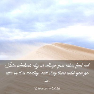 Picture 03 - Matthew 10:11 WEB - Into whatever city or village you enter, find out - Bible Verse Picture