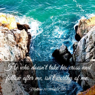 Picture 03 - Matthew 10:38 WEB - He who doesn't take his cross and follow after - Bible Verse Picture