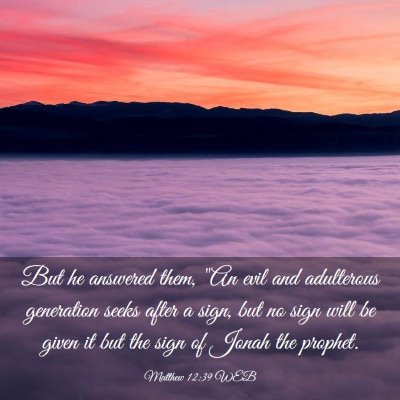 Picture 03 - Matthew 12:39 WEB - But he answered them, 