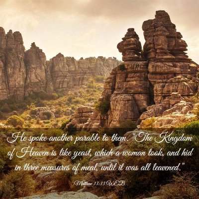 Picture 03 - Matthew 13:33 WEB - He spoke another parable to them. 
