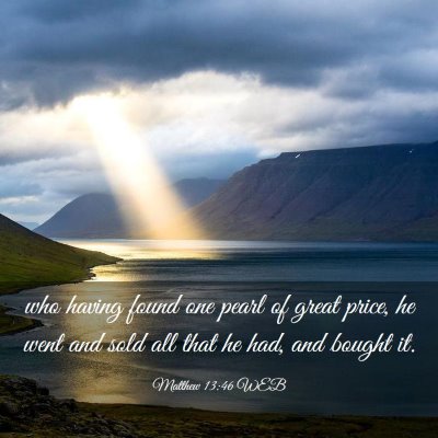 Picture 03 - Matthew 13:46 WEB - who having found one pearl of great price, he - Bible Verse Picture