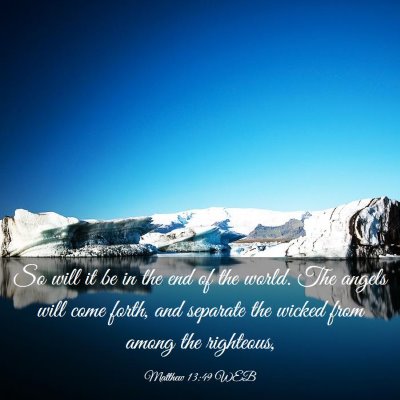 Picture 03 - Matthew 13:49 WEB - So will it be in the end of the world. The angels - Bible Verse Picture
