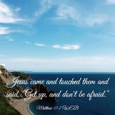 Picture 03 - Matthew 17:7 WEB - Jesus came and touched them and said, 