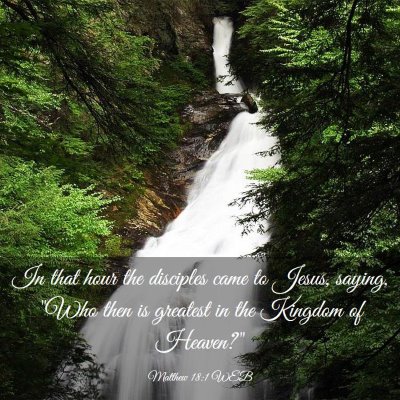 Picture 03 - Matthew 18:1 WEB - In that hour the disciples came to Jesus, saying, - Bible Verse Picture
