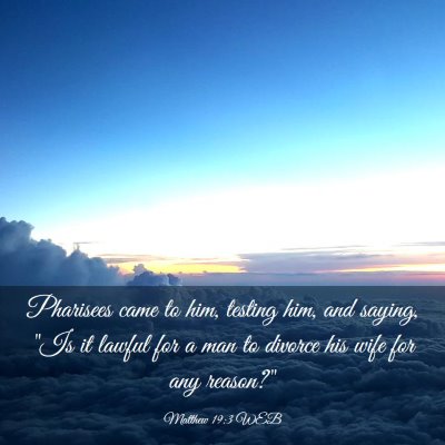 Picture 03 - Matthew 19:3 WEB - Pharisees came to him, testing him, and saying, - Bible Verse Picture