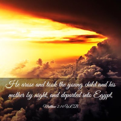 Picture 03 - Matthew 2:14 WEB - He arose and took the young child and his mother - Bible Verse Picture