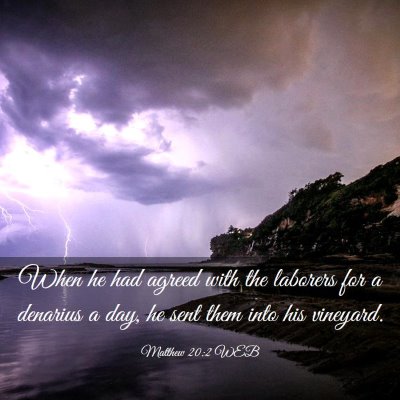 Picture 03 - Matthew 20:2 WEB - When he had agreed with the laborers for a - Bible Verse Picture