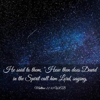 Picture 03 - Matthew 22:43 WEB - He said to them, 
