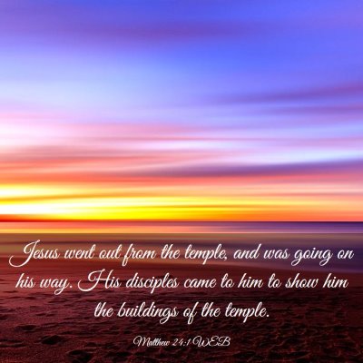 Picture 03 - Matthew 24:1 WEB - Jesus went out from the temple, and was going on - Bible Verse Picture