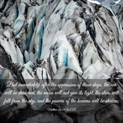 Picture 03 - Matthew 24:29 WEB - But immediately after the oppression of those - Bible Verse Picture