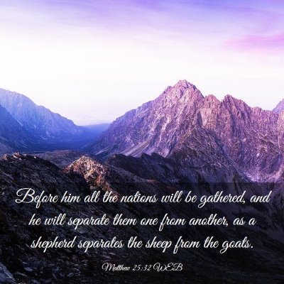 Picture 03 - Matthew 25:32 WEB - Before him all the nations will be gathered, and - Bible Verse Picture