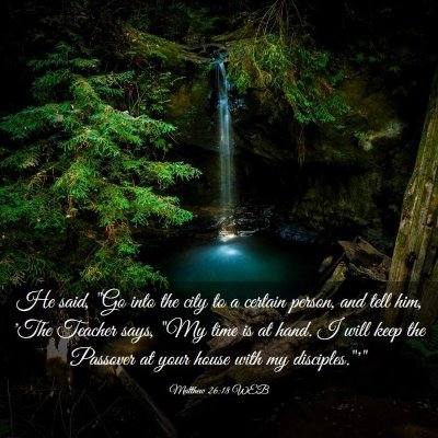 Picture 03 - Matthew 26:18 WEB - He said, 