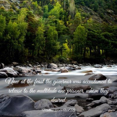 Picture 03 - Matthew 27:15 WEB - Now at the feast the governor was accustomed to - Bible Verse Picture