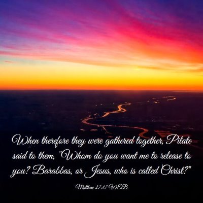 Picture 03 - Matthew 27:17 WEB - When therefore they were gathered together, - Bible Verse Picture