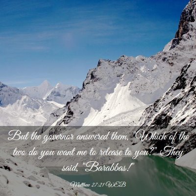 Picture 03 - Matthew 27:21 WEB - But the governor answered them, 