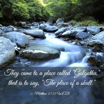 Picture 03 - Matthew 27:33 WEB - They came to a place called 