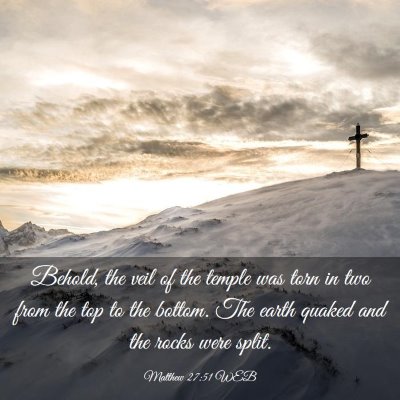 Picture 03 - Matthew 27:51 WEB - Behold, the veil of the temple was torn in two - Bible Verse Picture