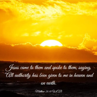 Picture 03 - Matthew 28:18 WEB - Jesus came to them and spoke to them, saying, - Bible Verse Picture