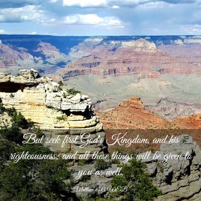 Picture 03 - Matthew 6:33 WEB - But seek first God's Kingdom, and his - Bible Verse Picture