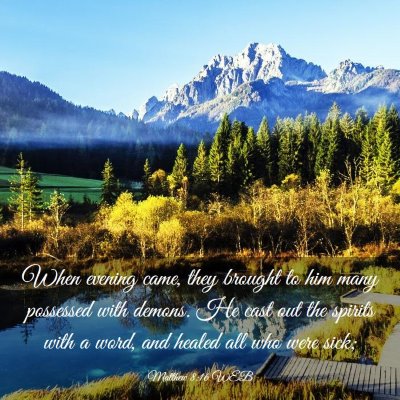 Picture 03 - Matthew 8:16 WEB - When evening came, they brought to him many - Bible Verse Picture