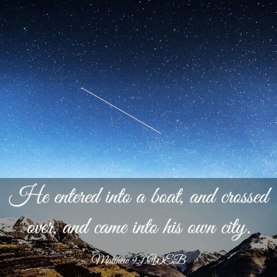 Picture 03 - Matthew 9:1 WEB - He entered into a boat, and crossed over, and - Bible Verse Picture