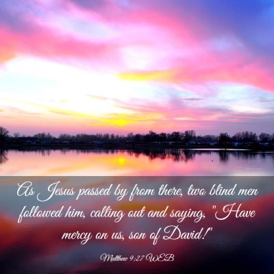 Picture 03 - Matthew 9:27 WEB - As Jesus passed by from there, two blind men - Bible Verse Picture