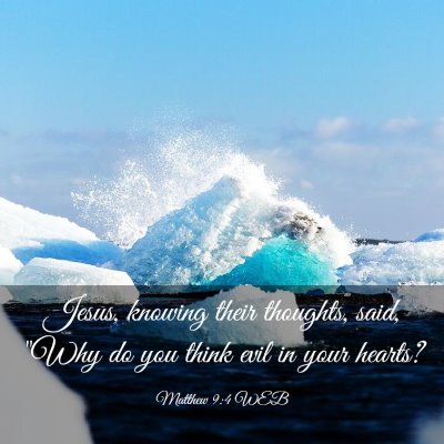 Picture 03 - Matthew 9:4 WEB - Jesus, knowing their thoughts, said, 