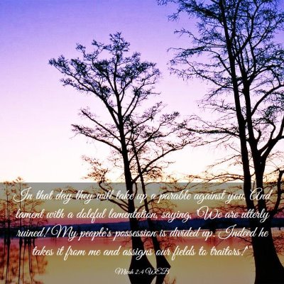 Picture 03 - Micah 2:4 WEB - In that day they will take up a parable against - Bible Verse Picture
