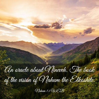 Picture 03 - Nahum 1:1 WEB - An oracle about Nineveh. The book of the vision - Bible Verse Picture