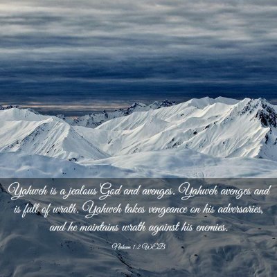 Picture 03 - Nahum 1:2 WEB - Yahweh is a jealous God and avenges. Yahweh - Bible Verse Picture