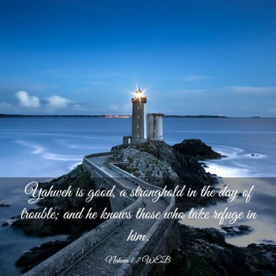 Picture 03 - Nahum 1:7 WEB - Yahweh is good, a stronghold in the day of - Bible Verse Picture