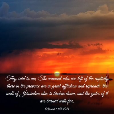 Picture 03 - Nehemiah 1:3 WEB - They said to me, The remnant who are left of the - Bible Verse Picture