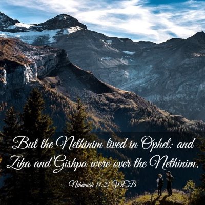 Picture 03 - Nehemiah 11:21 WEB - But the Nethinim lived in Ophel: and Ziha and - Bible Verse Picture