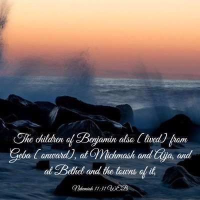 Picture 03 - Nehemiah 11:31 WEB - The children of Benjamin also [lived] from Geba - Bible Verse Picture