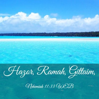 Picture 03 - Nehemiah 11:33 WEB - Hazor, Ramah, - Bible Verse Picture