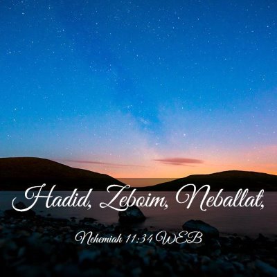 Picture 03 - Nehemiah 11:34 WEB - Hadid, Zeboim, - Bible Verse Picture