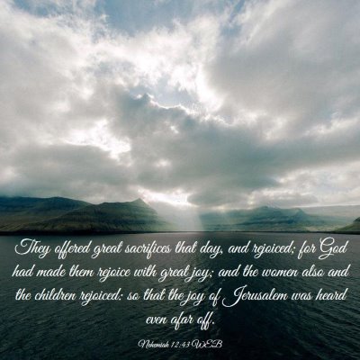 Picture 03 - Nehemiah 12:43 WEB - They offered great sacrifices that day, and - Bible Verse Picture