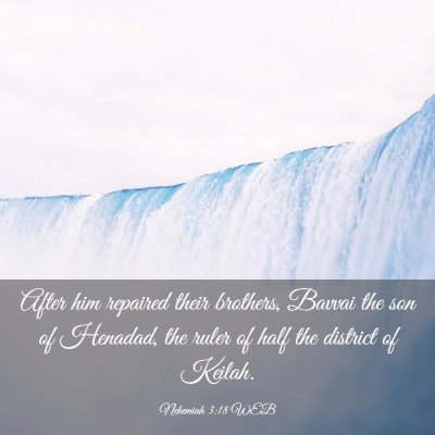 Picture 03 - Nehemiah 3:18 WEB - After him repaired their brothers, Bavvai the son - Bible Verse Picture
