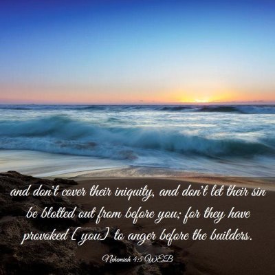 Picture 03 - Nehemiah 4:5 WEB - and don't cover their iniquity, and don't let - Bible Verse Picture