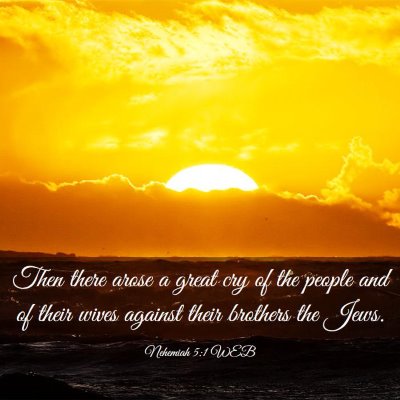 Picture 03 - Nehemiah 5:1 WEB - Then there arose a great cry of the people and of - Bible Verse Picture