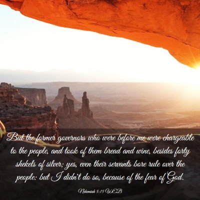 Picture 03 - Nehemiah 5:15 WEB - But the former governors who were before me were - Bible Verse Picture